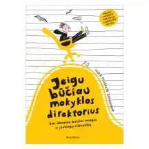 Knyga JEIGU BŪČIAU MOKYKLOS DIREKTORIUS