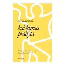 Knyga KAI KŪNAS PRABYLA
