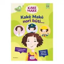 Knyga KAKĖ MAKĖ. KAKĖ MAKĖ NORI BŪTI…