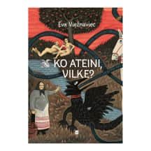 Knyga KO ATEINI, VILKE?