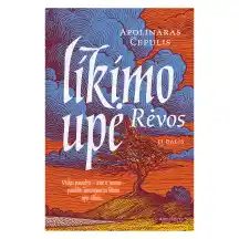 Knyga LIKIMO UPĖ. RĖVOS. II DALIS