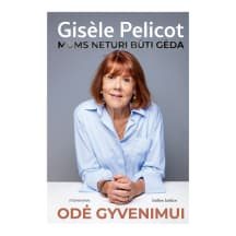 Knyga ODĖ GYVENIMUI. MUMS NETURI BŪTI GĖDA